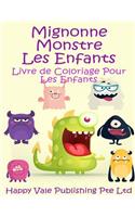 Mignonne Monstre Les Enfants: Livre de Coloriage Pour Les Enfants