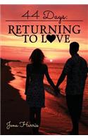 44 Days: Returning to Love