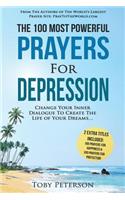 Prayer the 100 Most Powerful Prayers for Depression 2 Amazing Bonus Books to Pray for Happiness & Protection: Change Your Inner Dialogue to Create the Life of Your Dreams