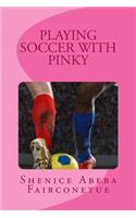Playing soccer with pinky