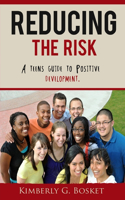 Reducing The Risk: A Teens Guide To Positive Development"