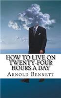 How to Live on Twenty-Four Hours a Day