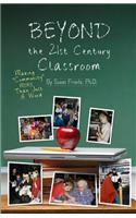 Beyond the 21st Century Classroom