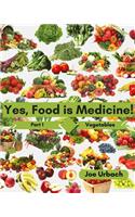Yes, Food IS Medicine - Part 1