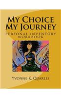 My Choice My Journey: PERSONAL iNVENTORY WORKBOOK