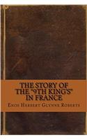 The Story of the 9th Kings in France