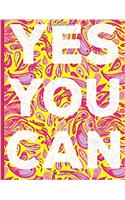 Yes You Can - Unlined Journal: Pink and Yellow Notebook 8.5 X 11, Blank Paper