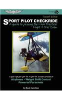 Sport Pilot Checkride: A Guide to Passing the FAA Practical Flight &amp; Oral Exam