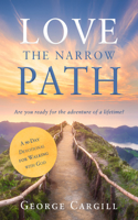 Love the Narrow Path