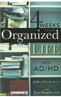 4 Weeks To An Organized Life With AD/HD