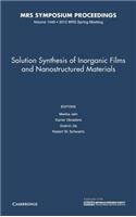 Solution Synthesis of Inorganic Films and Nanostructured Materials: Volume 1449