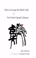 How to Grasp the Bird's Tail If You Don't Speak Chinese