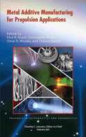 Metal Additive Manufacturing for Propulsion Applications