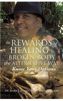 Rewards of Healing a Broken Body the Alternative Way