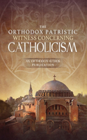 Orthodox Patristic Witness Concerning Catholicism