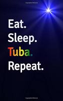 Eat Sleep Tuba Repeat Journal - Notebook