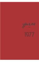 You and Me Since 1977 Notebook