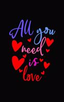 All You need is love