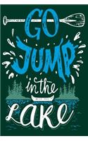 Go Jump In The Lake