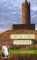 Pig Comes to Dinner