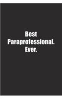 Best Paraprofessional. Ever.