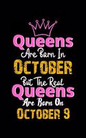 Queens Are Born In October Real Queens Are Born In October 9 Notebook Birthday Funny Gift: Lined Notebook / Journal Gift, 120 Pages, 6x9, Soft Cover, Matte Finish