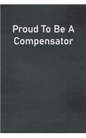 Proud To Be A Compensator