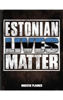 Estonian Lives Matter Undated Planner