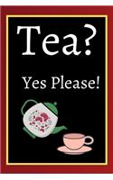 Tea? Yes Please!