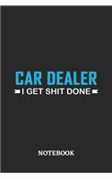 Car Dealer I Get Shit Done Notebook