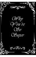 Why you're so super