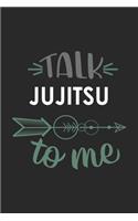 Talk JUJITSU To Me Cute JUJITSU Lovers JUJITSU OBSESSION Notebook A beautiful