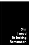 Shit I Need to Fucking Remember