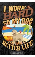 I Work Hard So My Dog Can Have A Better Life