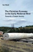 Christian Economy of the Early Medieval West