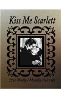 Kiss Me Scarlett 2020 Weekly / Monthly Calendar: Gorgeous Gone With The Wind Planner Schedule Featuring Scarlett & Rhett With Weekly and Monthly Calendar Pages Appointment Schedule for School Work 