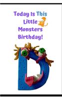 Today Is This Little Monsters Birthday: Funny Monsters Plasticine Alphabet Initial "D" Birthday Card & Gift In One. Colorful Collection of Kids Games Activities to Build Confidence, Mindfu