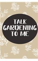 Talk Gardening to Me