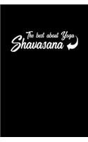 The Best about Yoga Shavasana: Meditation Yoga Notebook Namaste Notizbuch Yogi Om Journal 6x9 kariert squared