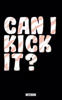 Can I Kick It? Notebook