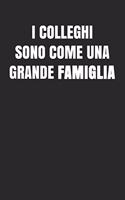 I colleghi sono come una grande famiglia
