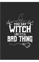 You Say Witch Like It's A Bad Thing