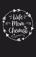 Wife Mom Chemist: Mom Journal, Diary, Notebook or Gift for Mother