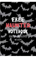 Free Haunted Notebook - Ghost Included We Hope: All Purpose 6x9 Blank Lined Notebook Journal Way Better Than A Card Trendy Unique Gift Bat Ghosts