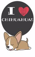 I Heart Chihuahuas: Cute Chihuahua Dog Lover Journal / Notebook / Diary Perfect for Birthday Card Present or Christmas Gift Great for kids, Teens or Students Show Your 