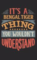 It's A Bengal Tiger Thing You Wouldn't Understand: Gift For Bengal Tiger Lover 6x9 Planner Journal