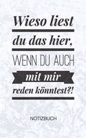 Wieso liest du das hier: Frauenmagnet Notizbuch A5 Kariert - Scherzkeks Heft - Sprüche Notizheft 120 Seiten KARO - Anmachspruch Notizblock Flirtspruch Motiv - Witzbold Gesch