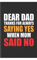Dear Dad Thanks for Always Saying Yes When Mom Said No