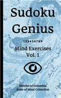 Sudoku Genius Mind Exercises Volume 1: District of Columbia State of Mind Collection