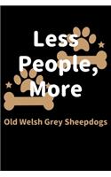 Less People, More Old Welsh Grey Sheepdogs